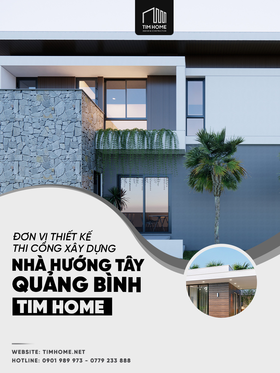 Đơn vị thiết kế thi công xây dựng nhà hướng Tây Quảng Bình TIM HOME