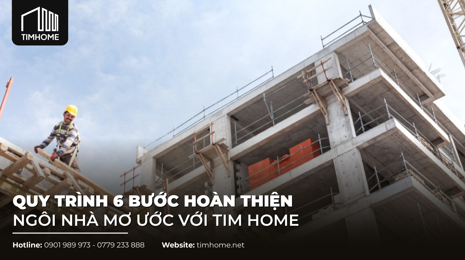 QUY TRÌNH 6 BƯỚC HOÀN THIỆN NGÔI NHÀ MƠ ƯỚC VỚI TIMHOME